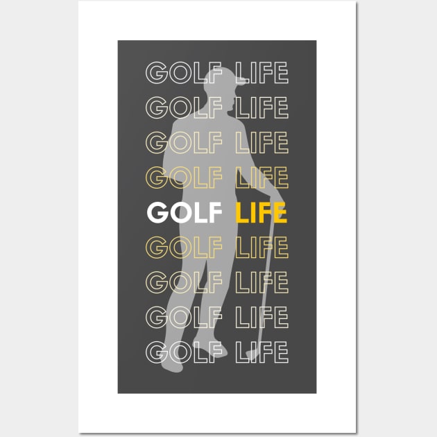 Golf Life Wall Art by Golfers Paradise